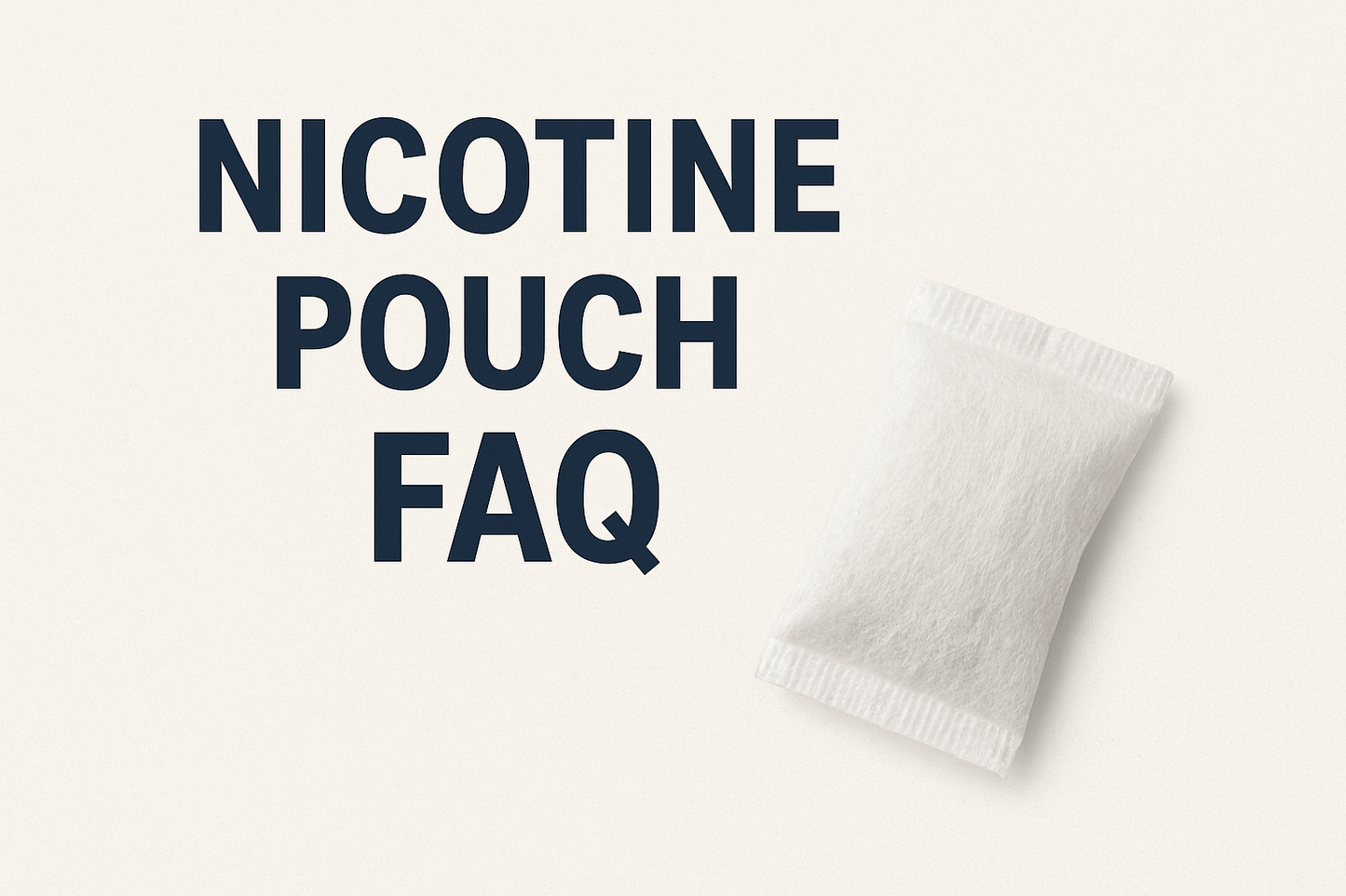 Nicotine Pouch FAQ